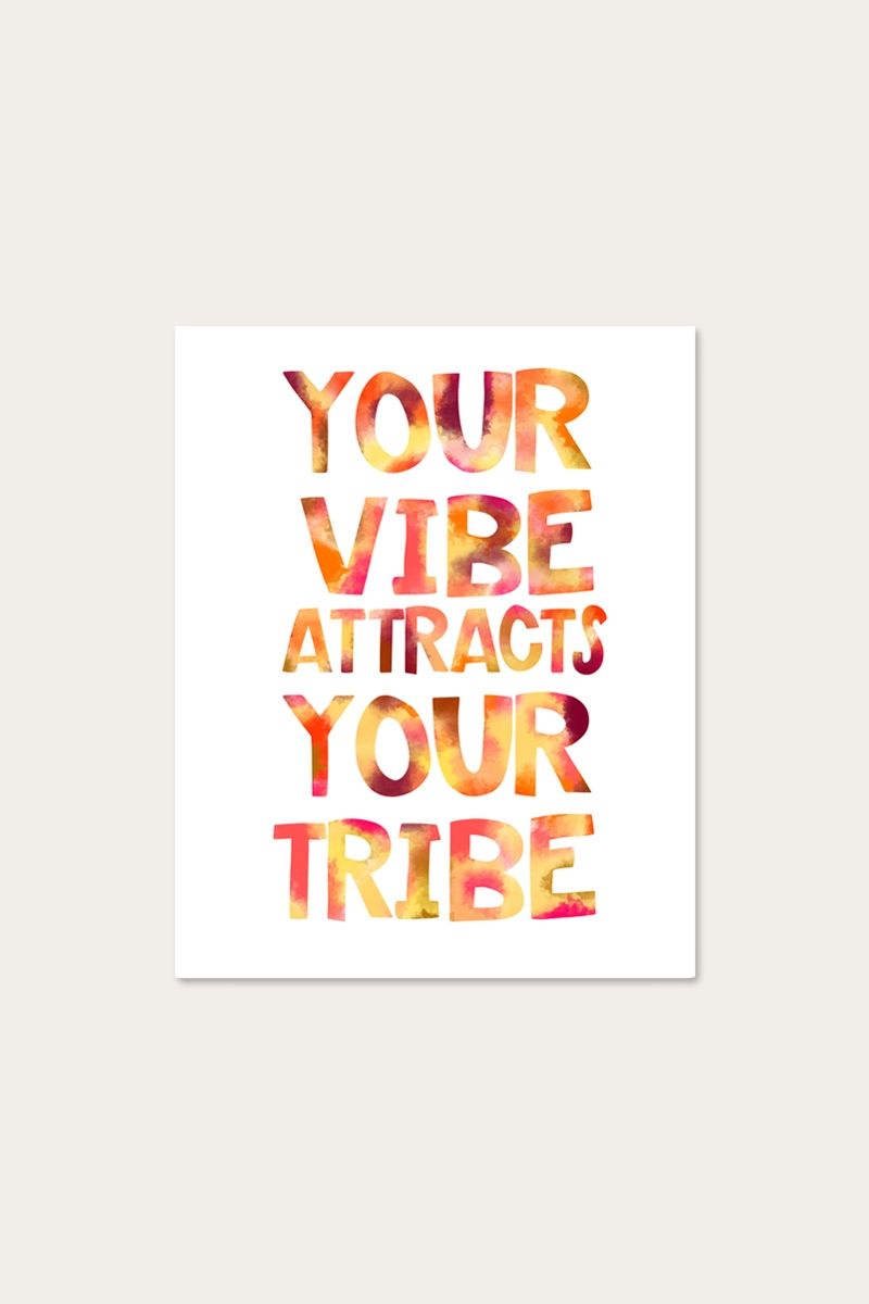 Your vibe attracts your tribe